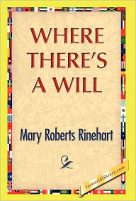 Where There's A Will Mary Roberts Rinehart Author