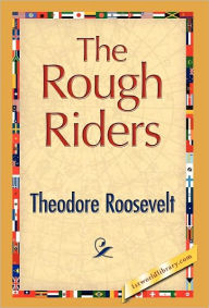 The Rough Riders Theodore IV Roosevelt Author