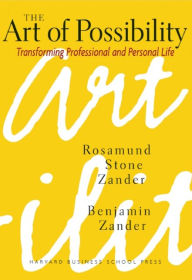 The Art of Possibility Rosamund Zander Author