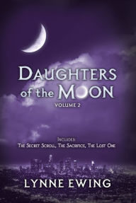 Daughters of the Moon: Volume Two Lynne Ewing Author