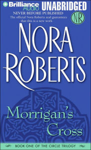 Morrigan's Cross (Circle Trilogy Series #1) - Nora Roberts