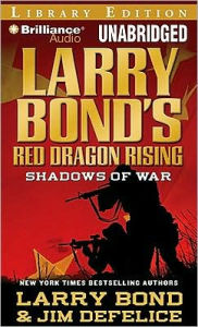 Larry Bond's Red Dragon Rising: Shadows of War - Larry Bond