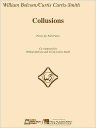 Collusions: Pieces for Solo Piano William Bolcom Composer