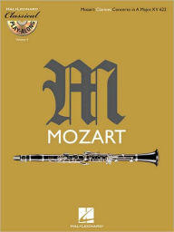 Clarinet Concerto in A Major, K .622: Classical Play-Along Volume 4 Wolfgang Amadeus Mozart Composer