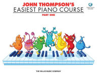 John Thompson's Easiest Piano Course - Part 1 - Book/Audio John Thompson Author