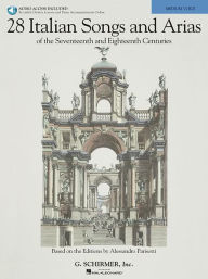 28 Italian Songs & Arias of the 17th & 18th Centuries: Based on the Editions by Alessandro Parisotti Medium Voice, Book/ Hal Leonard Corp. Created by