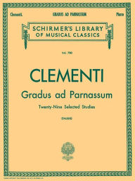 Gradus Ad Parnassum: Schirmer Library of Classics Volume 780 Piano Solo Muzio Clementi Composer