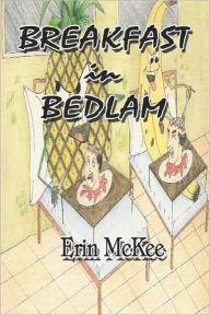 Breakfast In Bedlam - Erin Mckee
