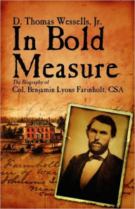 In Bold Measure - D.  Thomas Wessells  Jr.