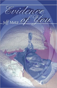 Evidence Of You - Jeff Metz