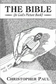 The Bible (Is God's Picture Book) - Christopher Paul