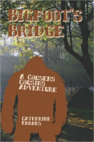 Bigfoot's Bridge - Catherine Farnes