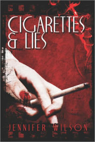 Cigarettes & Lies - Jennifer Wilson