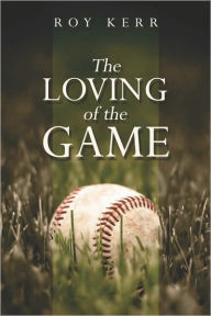 The Loving Of The Game - Roy Kerr
