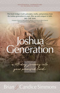 The Joshua Generation: A 40-Day Journey into Your Promised Land Brian Simmons Author