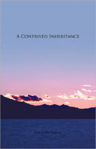 A Contrived Inheritance Jaye E. Lochhead Author
