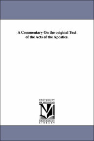 A Commentary On The Original Text Of The Acts Of The Apostles. Horatio Balch Hackett Author