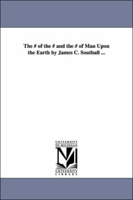 The # of the # and the # of Man upon the Earth by James C Southall - James Powell Cocke Southall