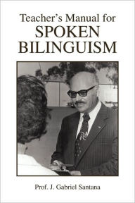 Teacher'S Manual For Spoken Bilinguism - Prof. J. Gabriel Santana