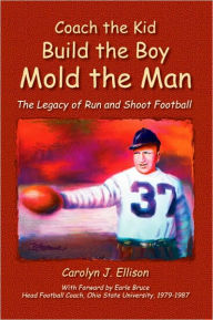 Coach the Kid, Build the Boy, Mold the Man: The Legacy of Run and Shoot Football
