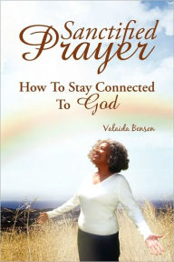 Sanctified Prayer Valaida Benson Author
