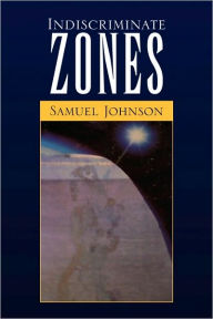 Indiscriminate Zones Samuel Johnson Author