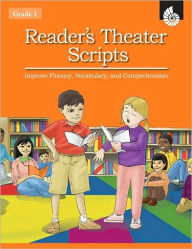 Reader's Theater Scripts: Improve Fluency, Vocabulary, and Comprehension Grade 1 (Book with Transparencies) - Christine Dugan