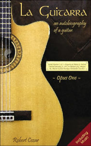 La Guitarra: An Autobiography of a Guitar Robert Cezar Author