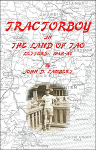 Tractorboy in the Land of Tao: Letters: 1946-47 John D. Lambert Author