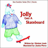 Jolly Gets A Skateboard: Best Buddies Series (3in1) Books-Safety Edition Marlene Lewis Author
