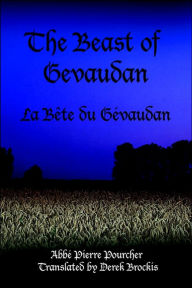 The Beast of Gevaudan: La Bete Du Gevaudan Abbi Pierre Pourcher Author