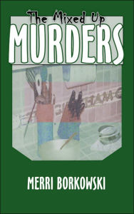 The Mixed Up Murders Merri Borkowski Author