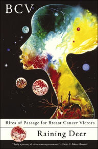 BCV: Rites of Passage for Breast Cancer Victors Raining Deer Author
