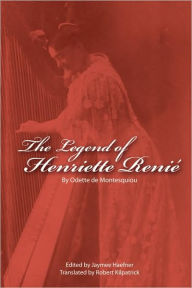 The Legend of Henriette Renie: Henriete Renie Et La Harpe Odette De Montesquiou Author