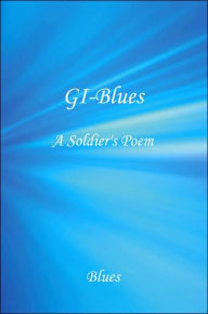 GI-Blues: A Soldier's Poem Blues Author