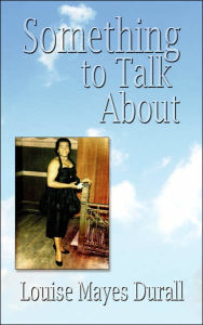 Something to Talk About Louise Mayes Durall Author