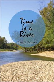 Time Is a River Darry S. Carlstone Author