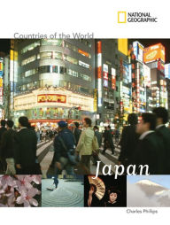 Japan (National Geographic Countries of the World Series) Charles Phillips Author