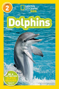 Dolphins (National Geographic Readers Series) Melissa Stewart Author