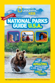 National Geographic Kids National Parks Guide USA Centennial Edition: The Most Amazing Sights, Scenes, and Cool Activities from Coast to Coast! Nation