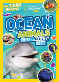 National Geographic Kids Ocean Animals Sticker Activity Book: Over 1,000 Stickers! National Geographic Kids Author
