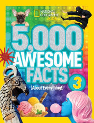5,000 Awesome Facts (About Everything!) 3 National Geographic Kids Author