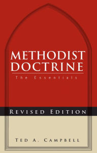 Methodist Doctrine: The Essentials Ted A. Campbell Author