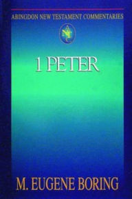 1 Peter: Abingdon New Testament Commentaries M. Eugene Boring Author