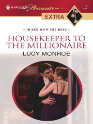 Housekeeper to the Millionaire - Lucy Monroe