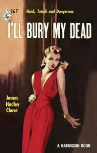 I'll Bury My Dead James Hadley Chase Author