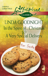 In the Spirit of...Christmas and A Very Special Delivery: In the Spirit of...Christmas\A Very Special Delivery - Linda Goodnight