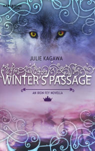 Winter's Passage (Iron Fey Series) Julie Kagawa Author
