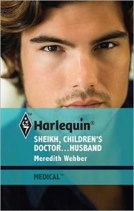 Sheikh, Children's Doctor...Husband - Meredith Webber
