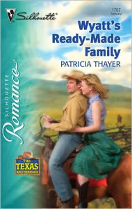 Wyatt's Ready-Made Family - Patricia Thayer